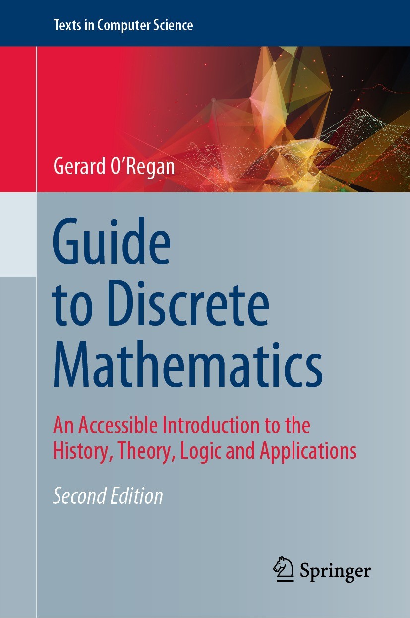 Guide to Discrete Mathematics: An Accessible Introduction to the History, Theory, Logic and Applications