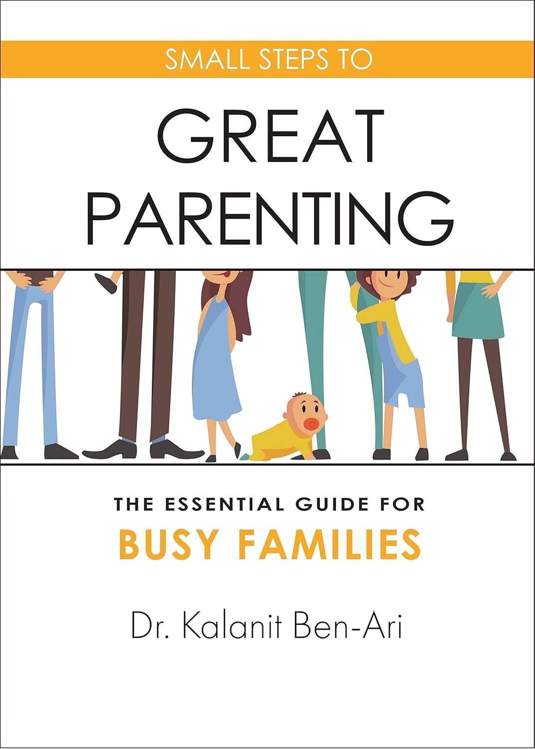 Small Steps to Great Parenting: An Essential Guide for Busy Families