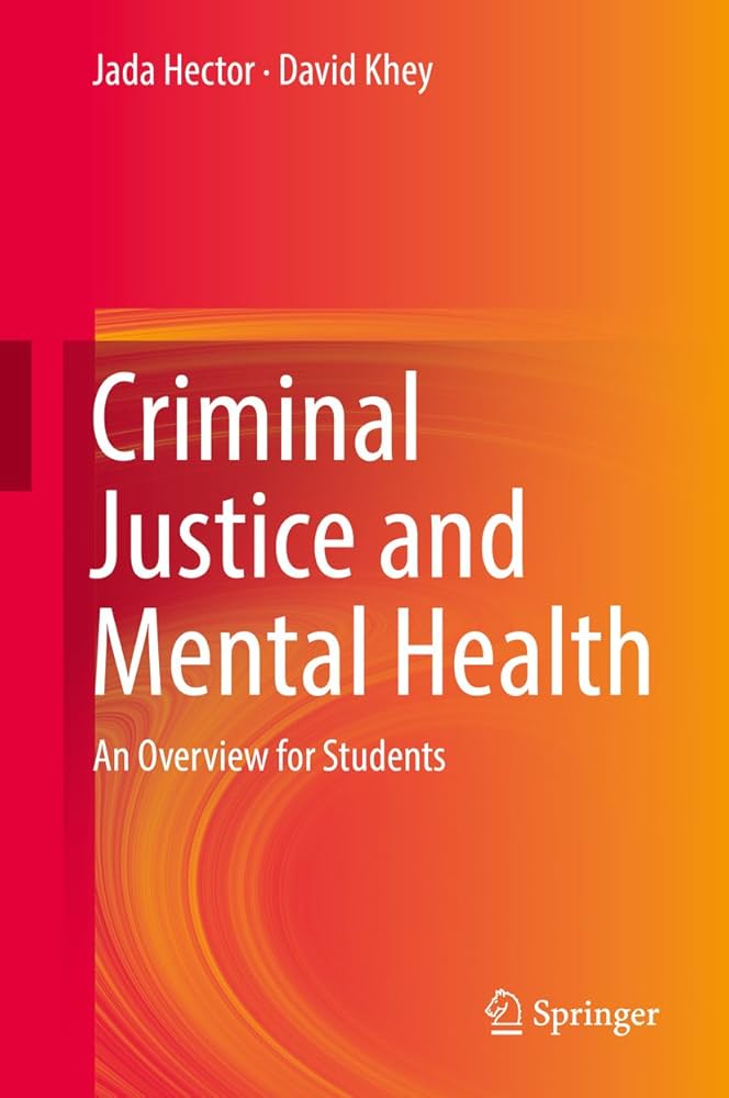 Criminal Justice and Mental Health: An Overview for Students