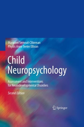 Child Neuropsychology: Assessment and Interventions for Neurodevelopmental Disorders, 2nd Edition