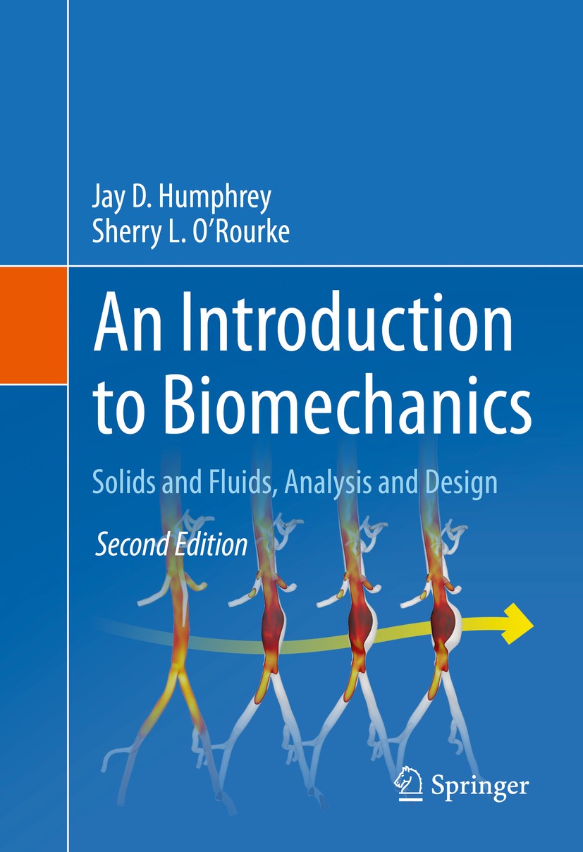 An Introduction to Biomechanics: Solids and Fluids, Analysis and Design