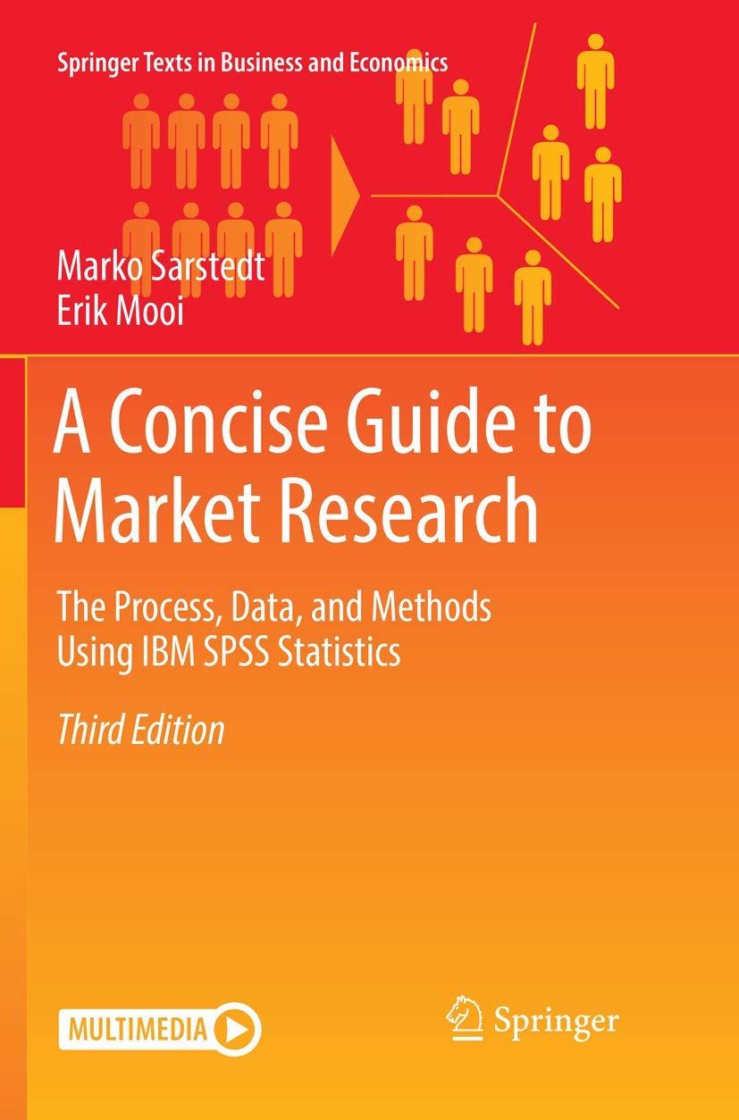 A Concise Guide to Market Research: The Process, Data, and Methods Using IBM SPSS Statistics