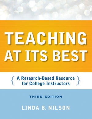 Teaching at Its Best: A Research-Based Resource for College Instructors