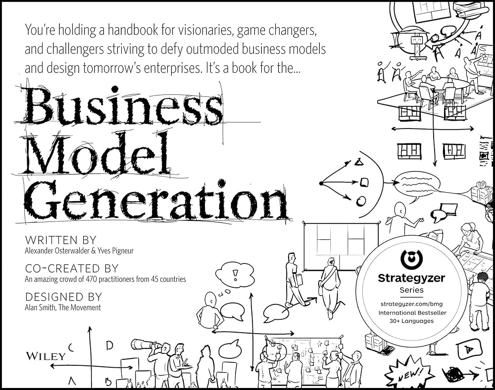 Business Model Generation: A Handbook for Visionaries, Game Changers, and Challengers+disciplined Entrepreneurship: 24 Steps to a Successful Startup