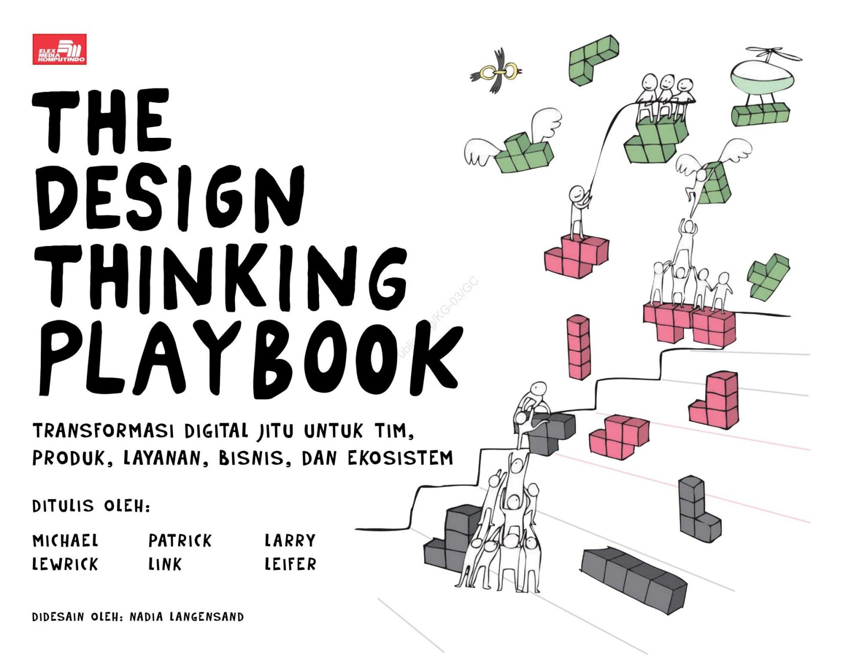 The Design Thinking Playbook: Mindful Digital Transformation of Teams, Products, Services, Businesses and Ecosystems