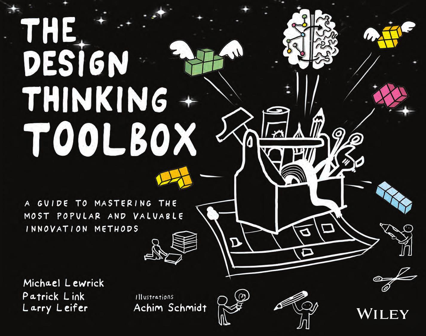 The Design Thinking Toolbox: A GUIDE TO MASTERING THE MOST POPULAR AND VALUABLE INNOVATION METHODS