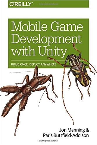 Mobile Game Development With Unity: Build Once, Deploy Anywhere