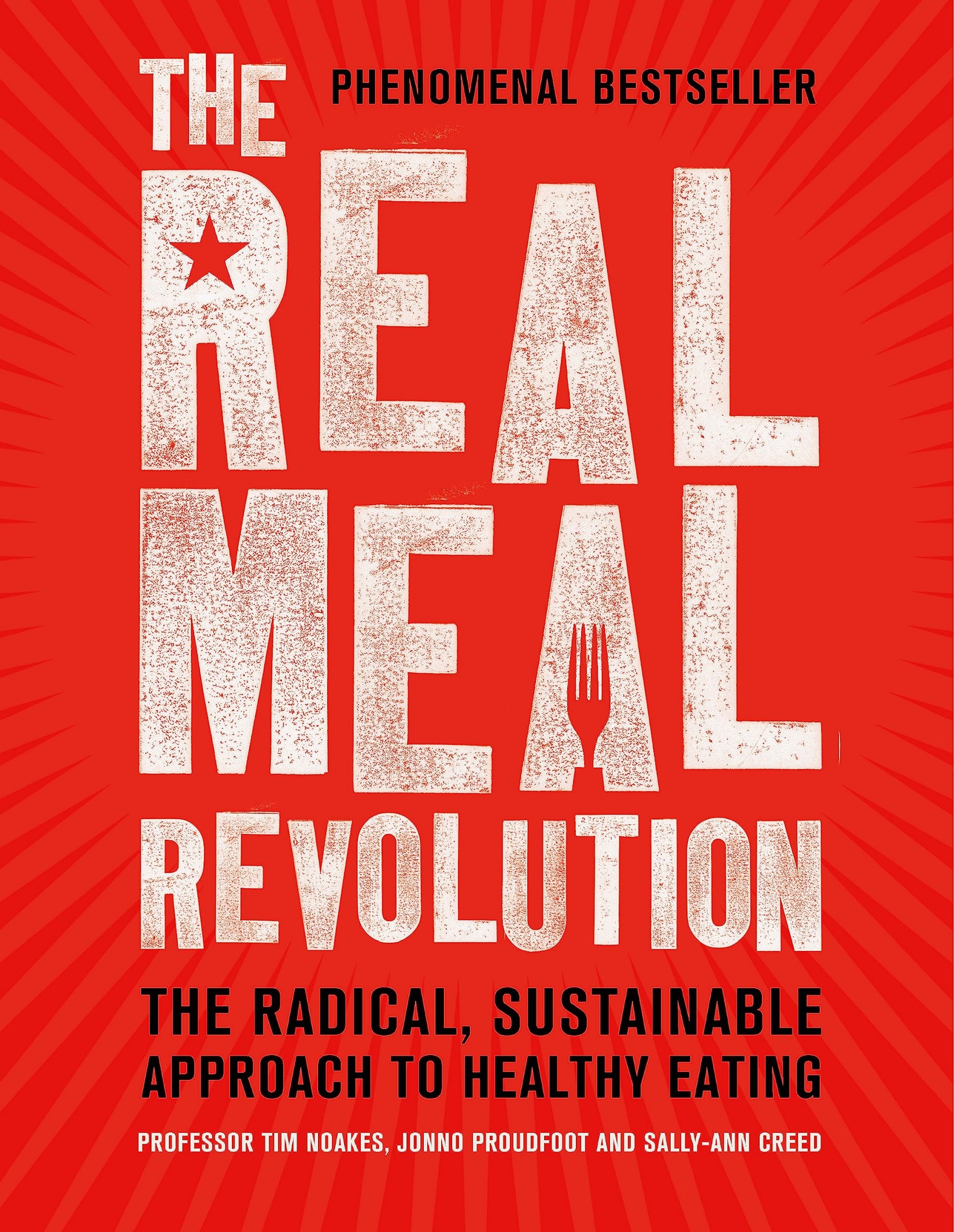 The Real Meal Revolution: The Radical, Sustainable Approach to Healthy Eating