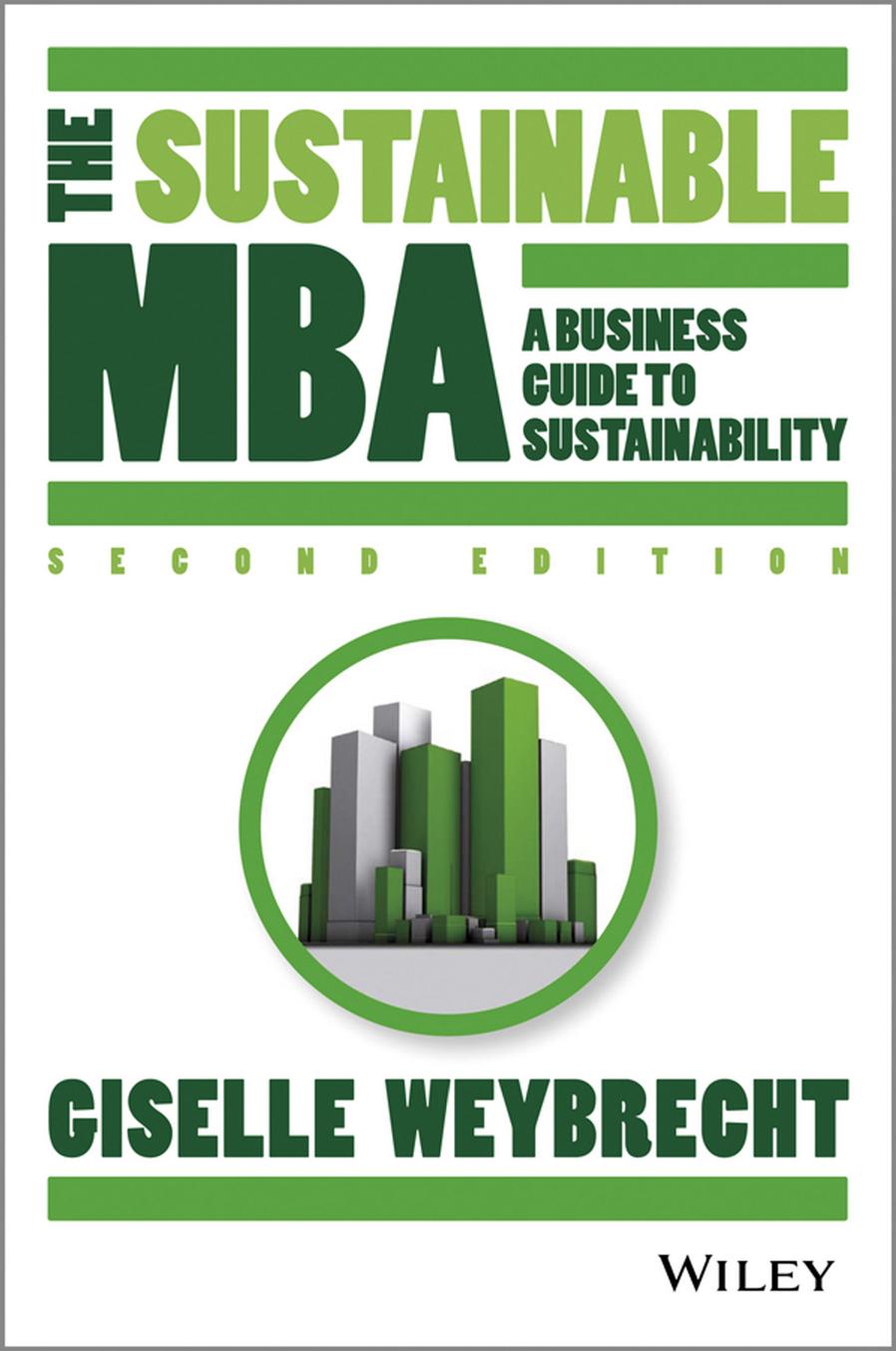 The Sustainable MBA: The Manager's Guide to Green Business