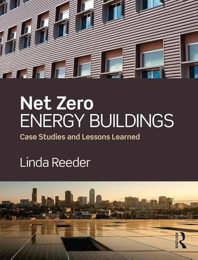 Net Zero Energy Buildings: Case Studies and Lessons Learned