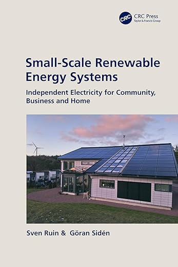 Small-Scale Renewable Energy Systems: Independent Electricity for Community, Business and Home