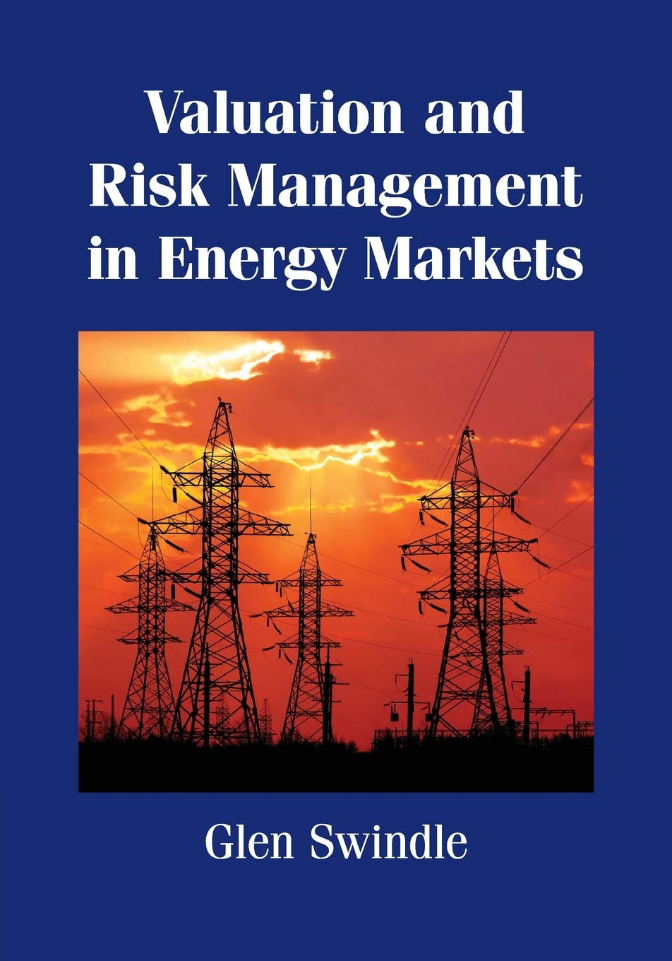 Valuation and Risk Management in Energy Markets