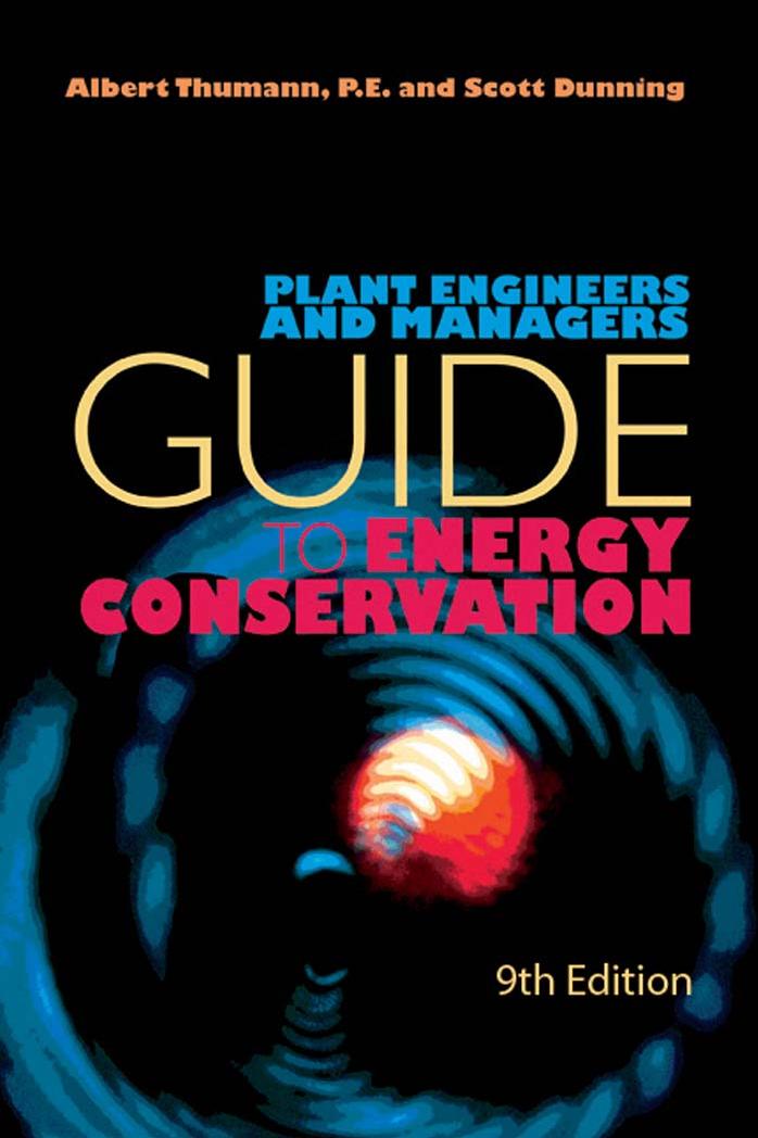 Plant Engineers and Managers Guide to Energy Conservation, 9th Edition