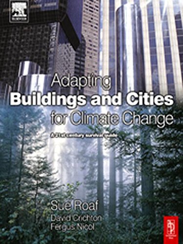 Adapting Buildings and Cities for Climate Change: A 21st Century Survival Guide