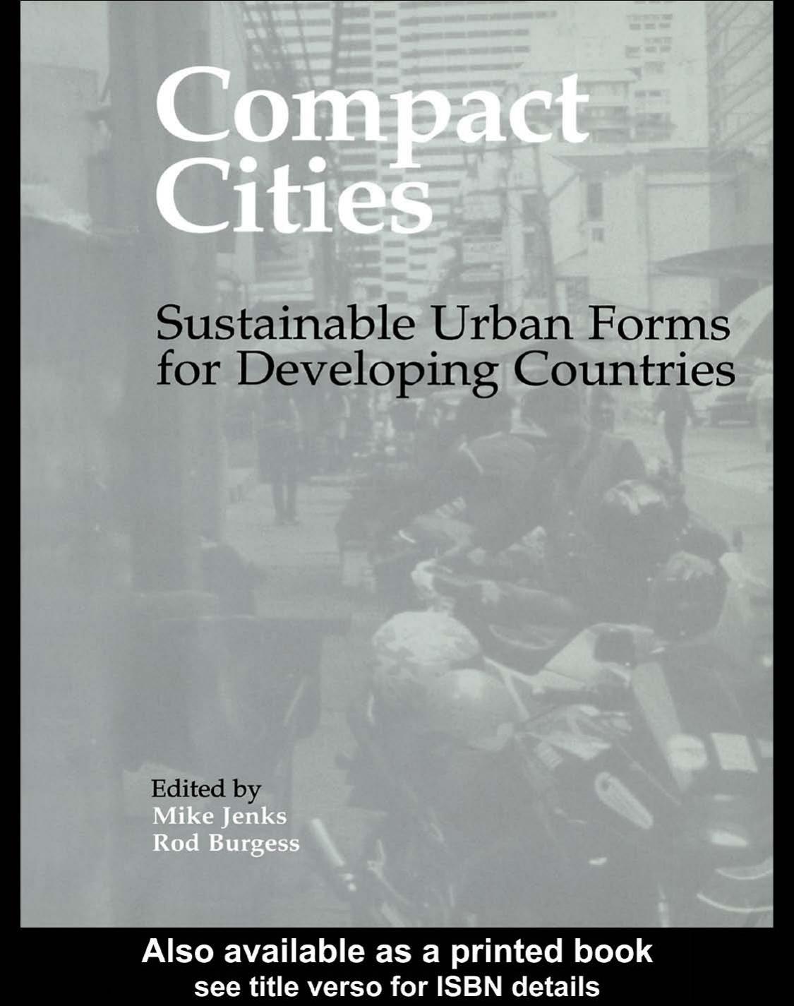 Compact Cities: Sustainable Urban Forms for Developing Countries