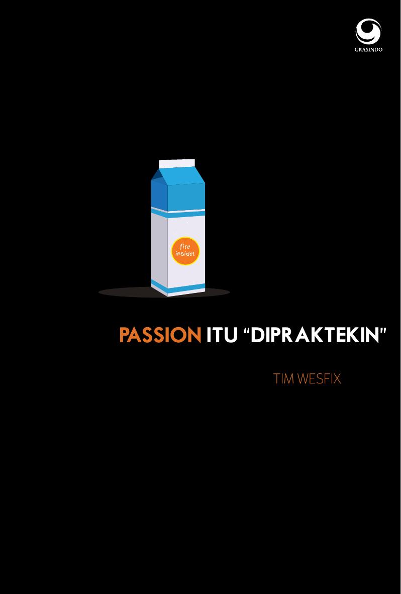 Passion Itu Dipraktekin