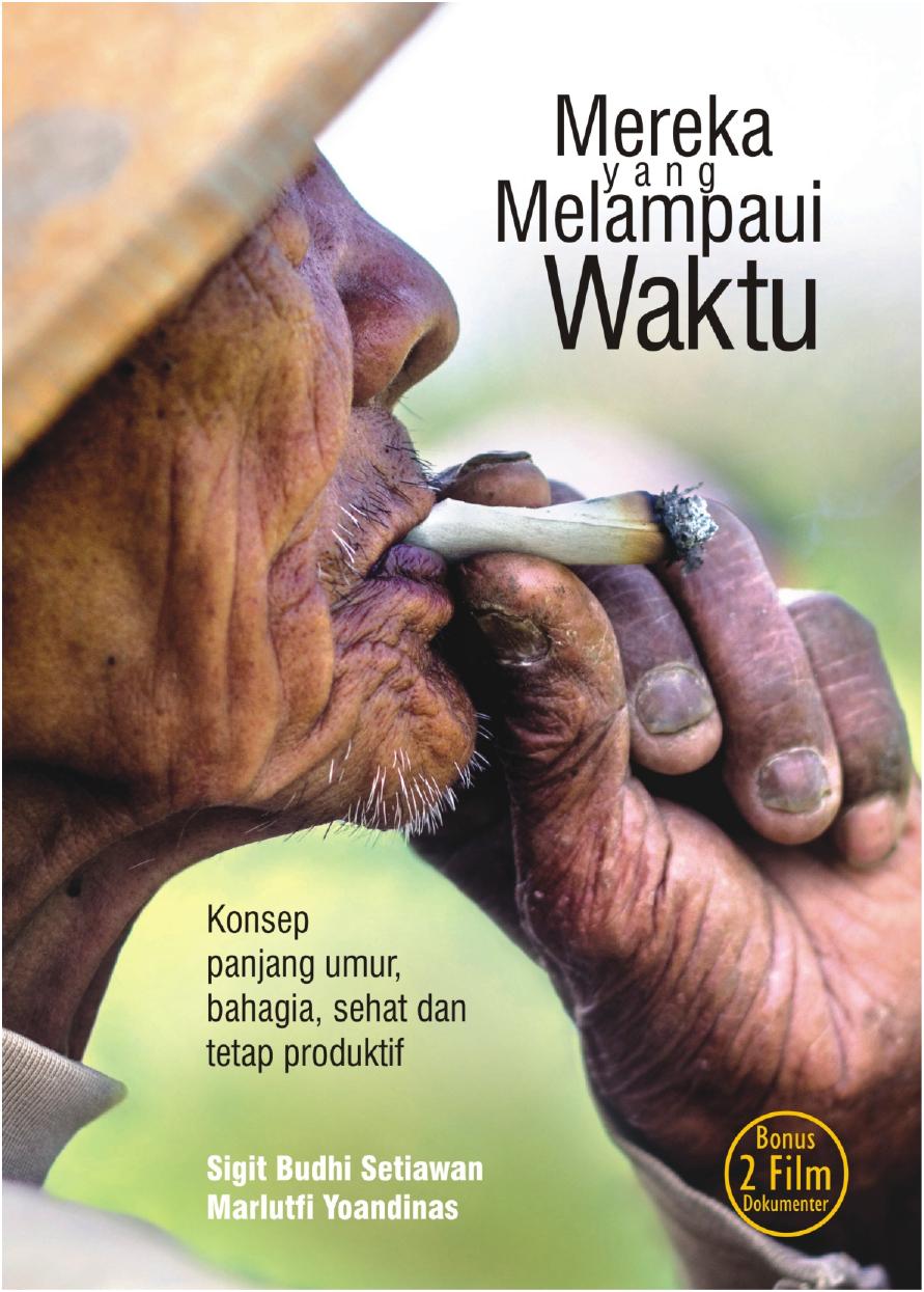 Mereka Yang Melampaui Waktu (Konsep Panjang Umur, Bahagia, Sehat, Dan Tetap Produktif)