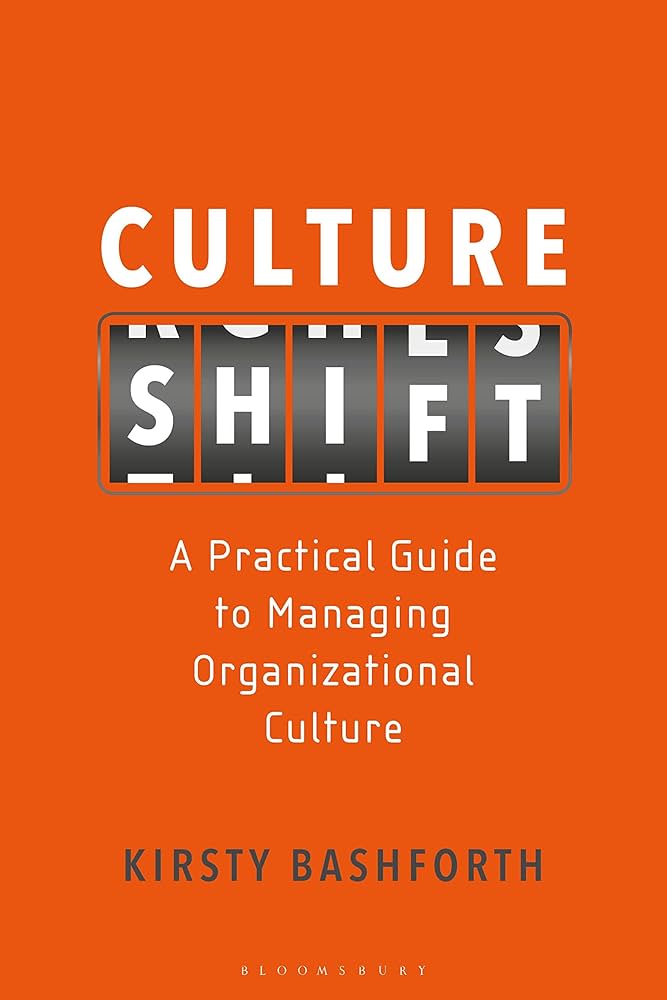 Culture Shift: A Practical Guide to Managing Organizational Culture