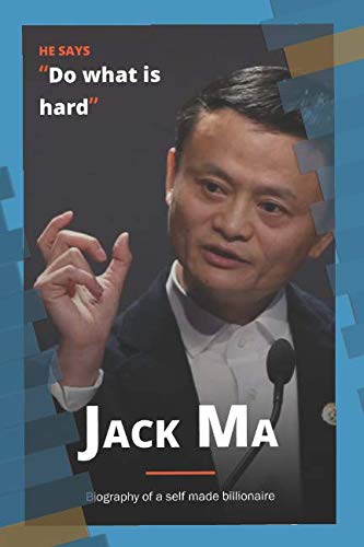 Jack Ma: Biography of a Self-Made Billionaire