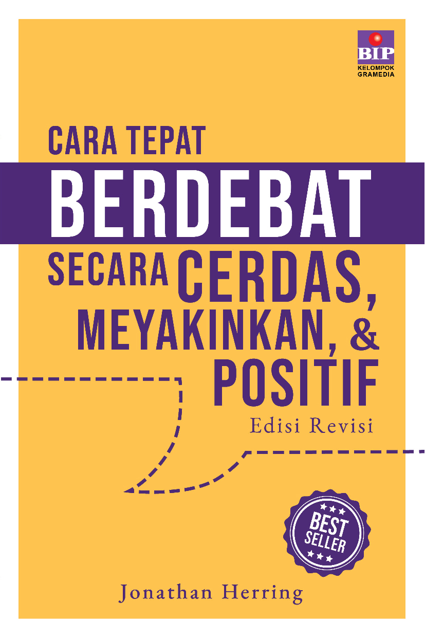 Cara Tepat Berdebat Secara Cerdas, Meyakinkan, dan Positif (Cover 2022)