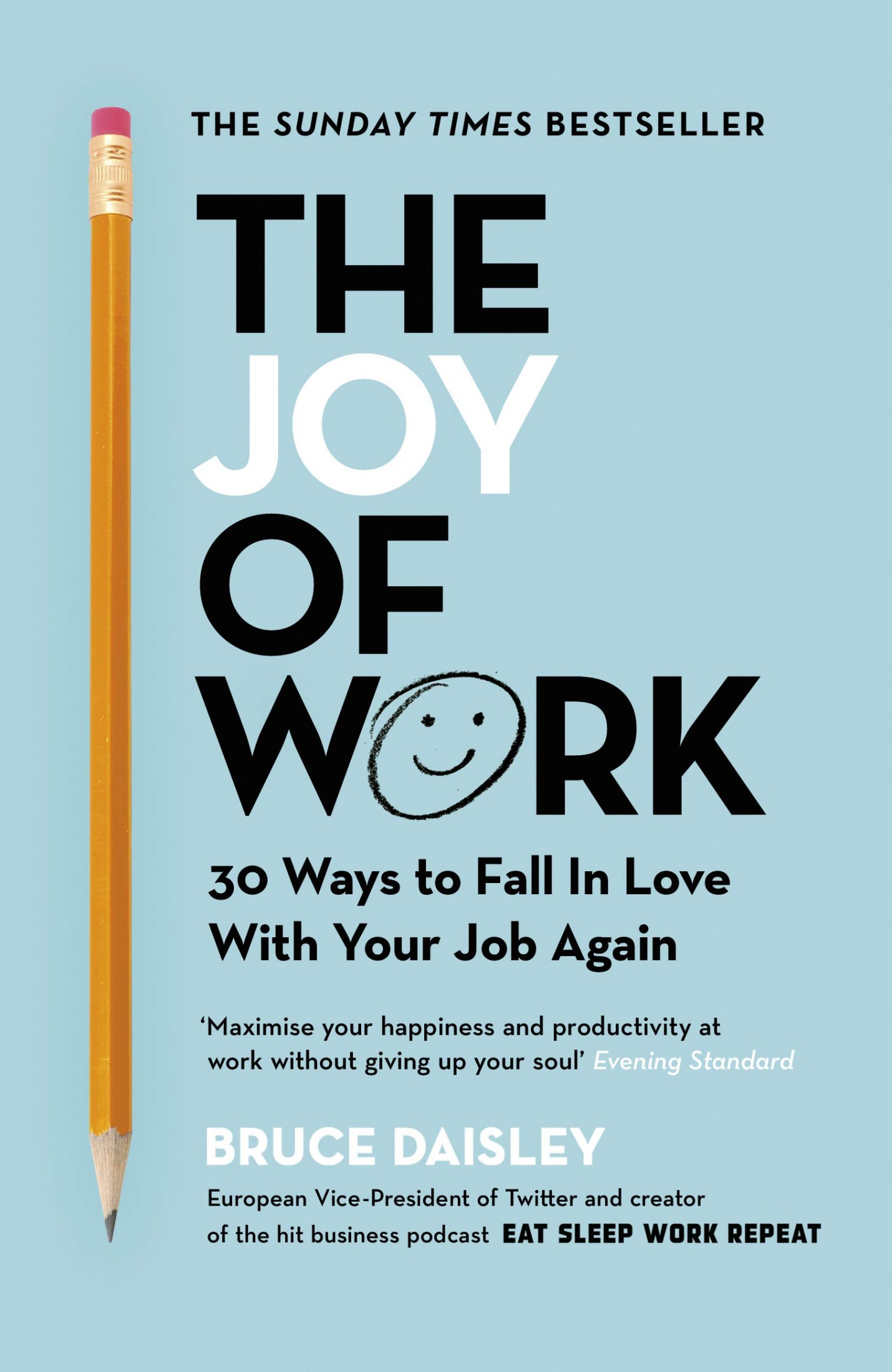 The Joy of Work: The No.1 Sunday Times Business Bestseller – 30 Ways to Fix Your Work Culture and Fall in Love With Your Job Again