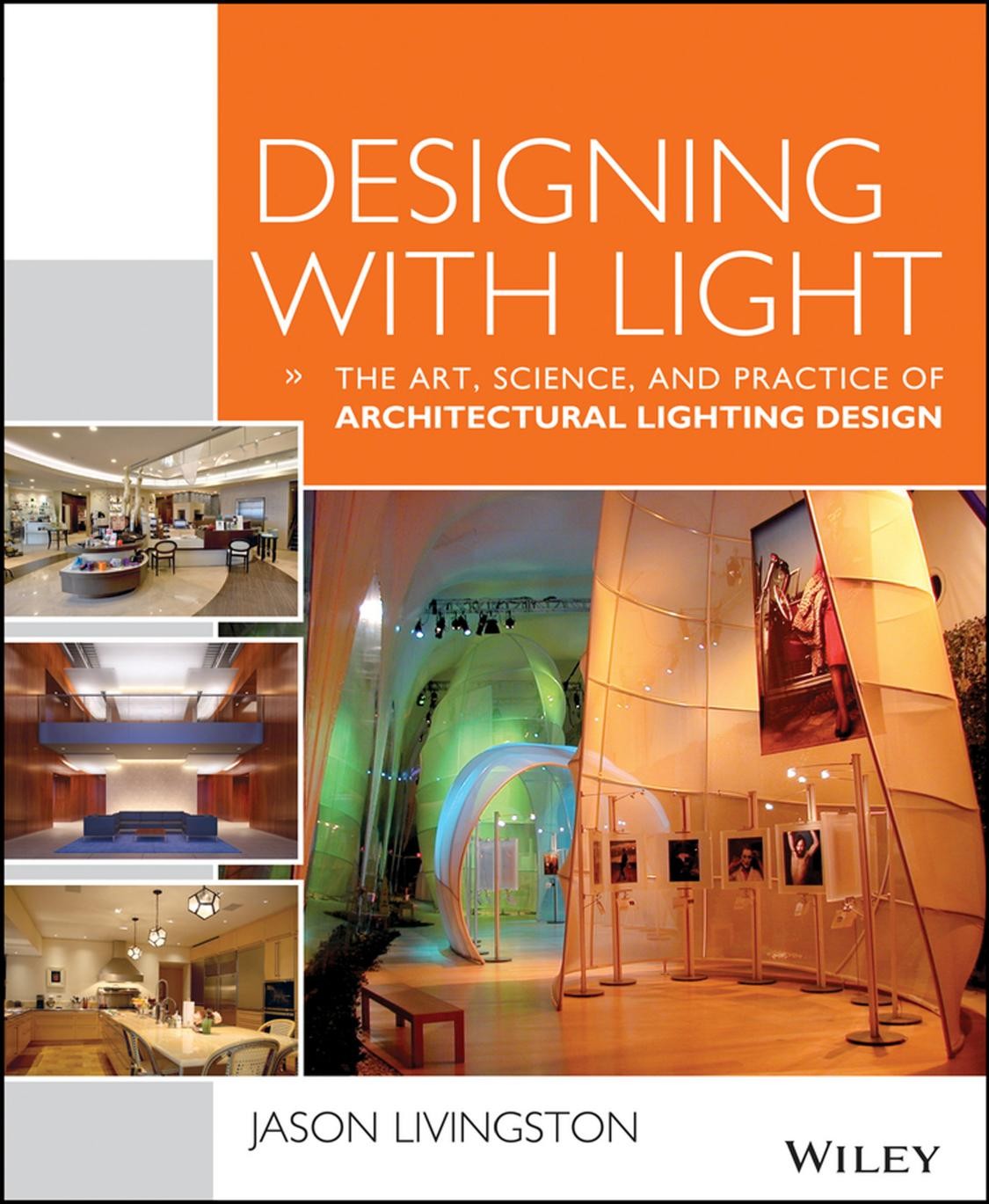 Designing With Light: The Art, Science, and Practice of Architectural Lighting Design