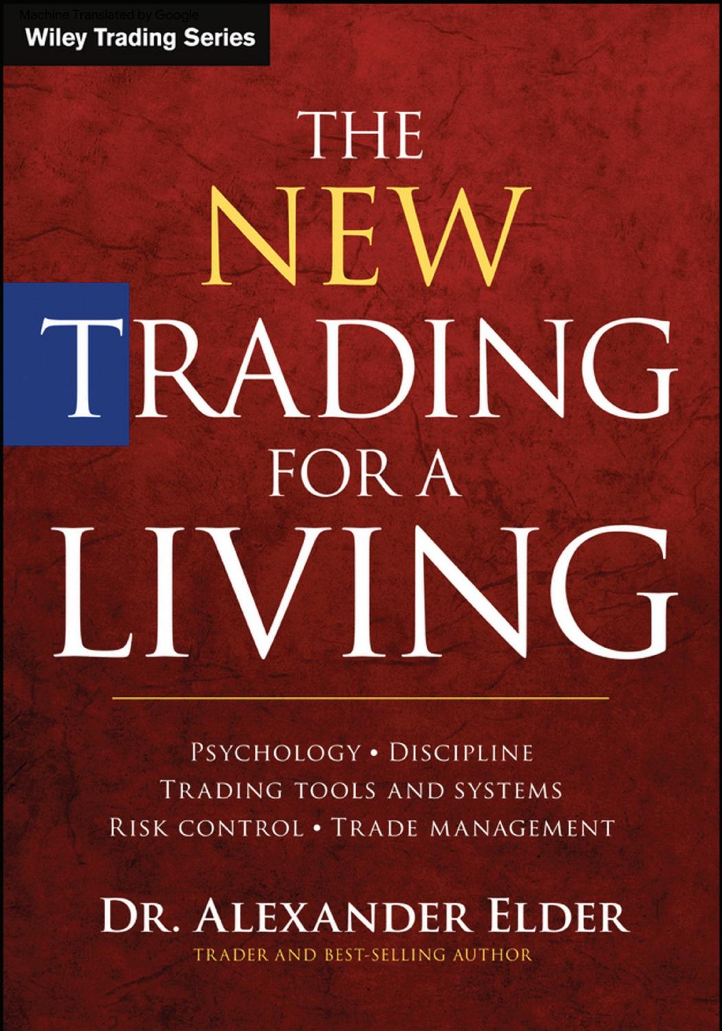 Salinan The New Trading for a Living Psychology, Discipline, Trading Tools and Systems, Risk Control, Trade Management