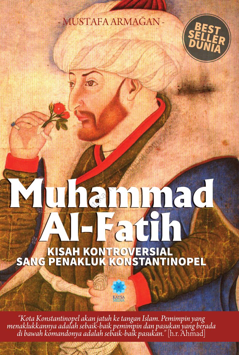 Salinan 1684 Muhammad Al-Fatih Kisah Kontroversial Sang Penakluk Konstantinopel (1)