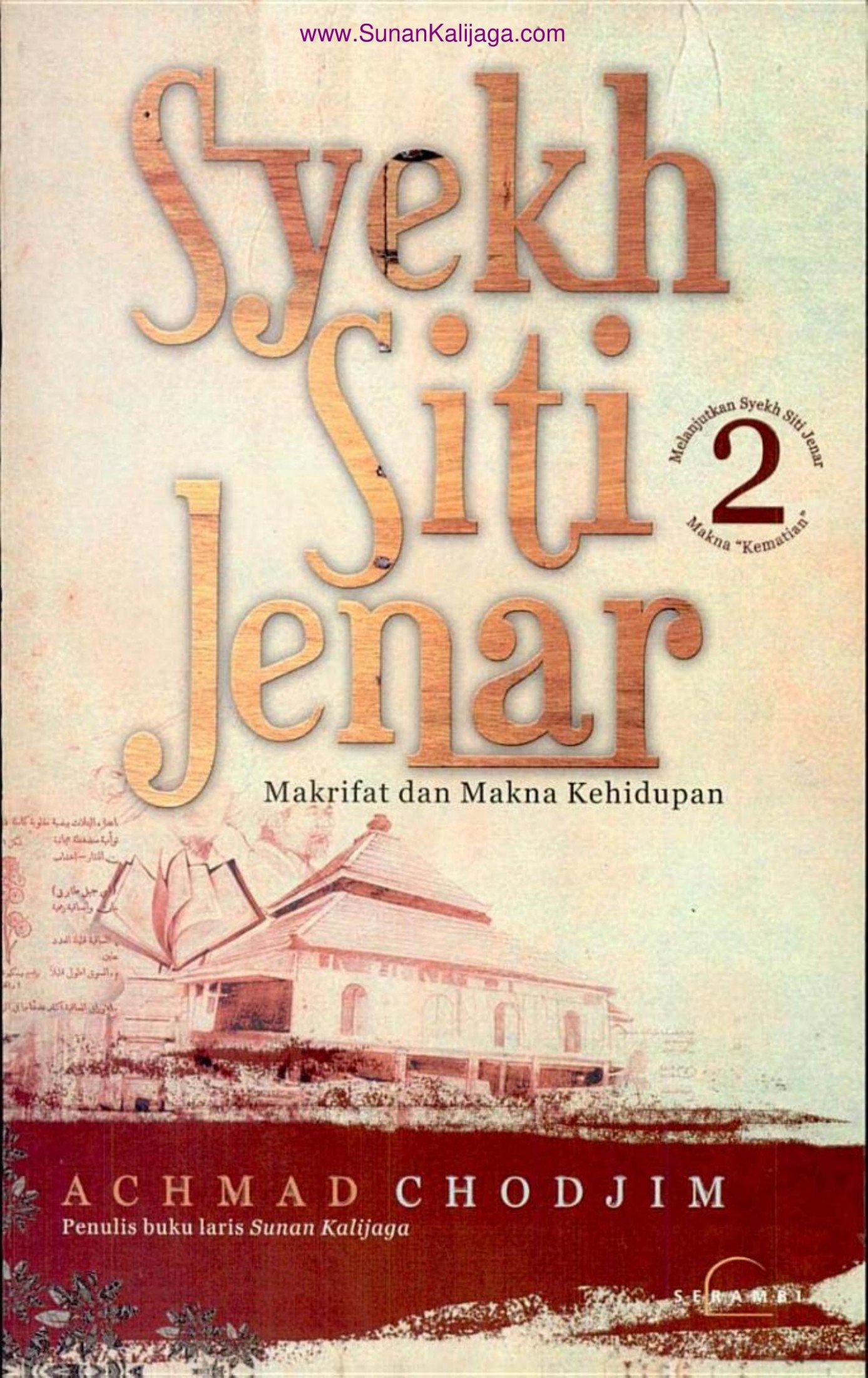 Syekh Siti Jenar- Makrifat dan makna kehidupan Oleh Achmad Chodjim.pdf