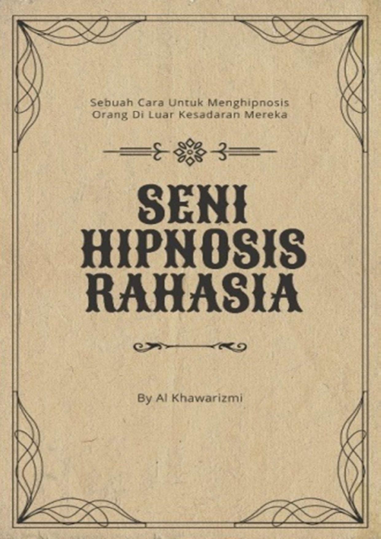 Seni Hipnosis Rahasia : untuk menjadi ahli hipnotis