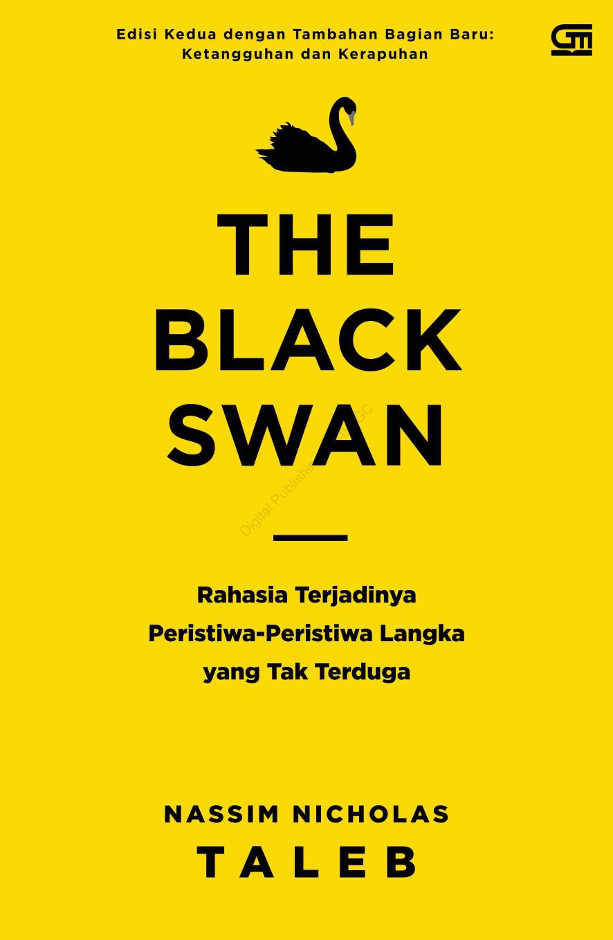 The Black Swan: Rahasia Terjadinya Peristiwa-Peristiwa Langka yang Tak Terduga (Edisi Revisi)