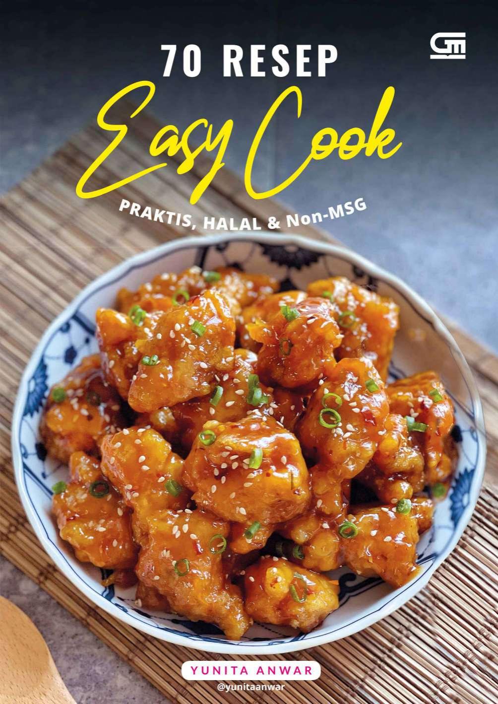 70 RESEP EASY COOK - Praktis, Halal & Non MSG