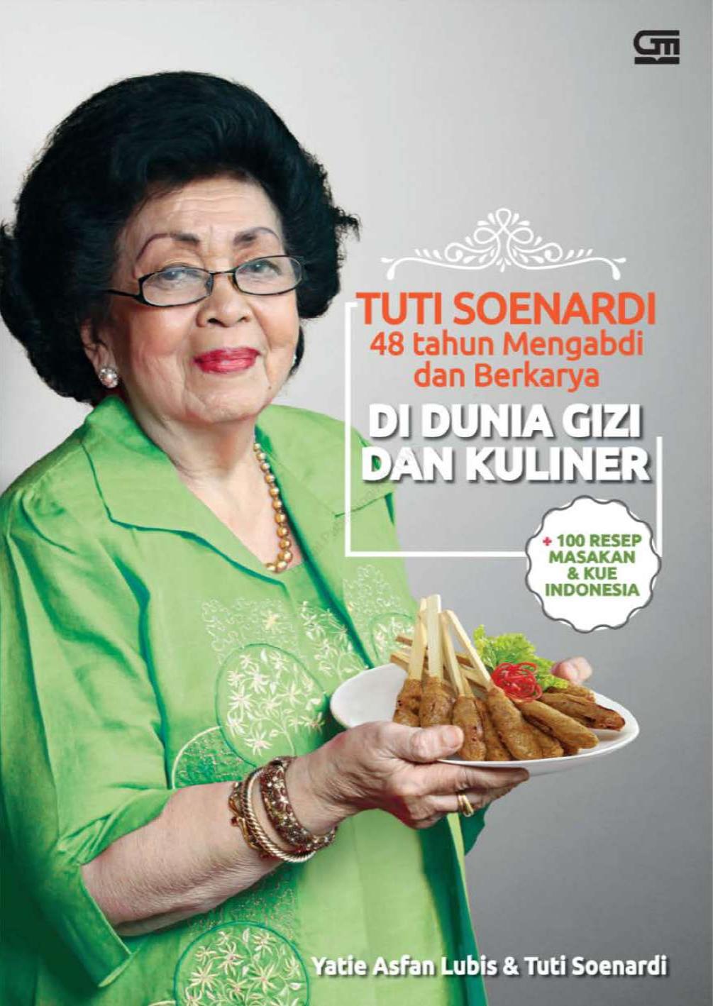 Salinan Salinan 1494 Tuti Soenardi 48 tahun Mengabdi dan Berkarya di Dunia Gizi dan Kuliner (100 Resep Masakan Kue Indonesia) (Yatie Asfan Lubis Tuti Soenardi) )