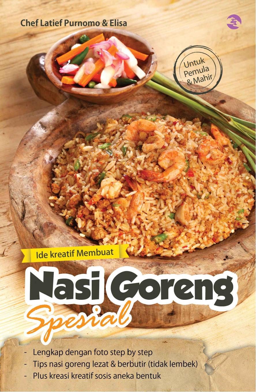 Ide Kreatif Membuat Nasi Goreng Spesial