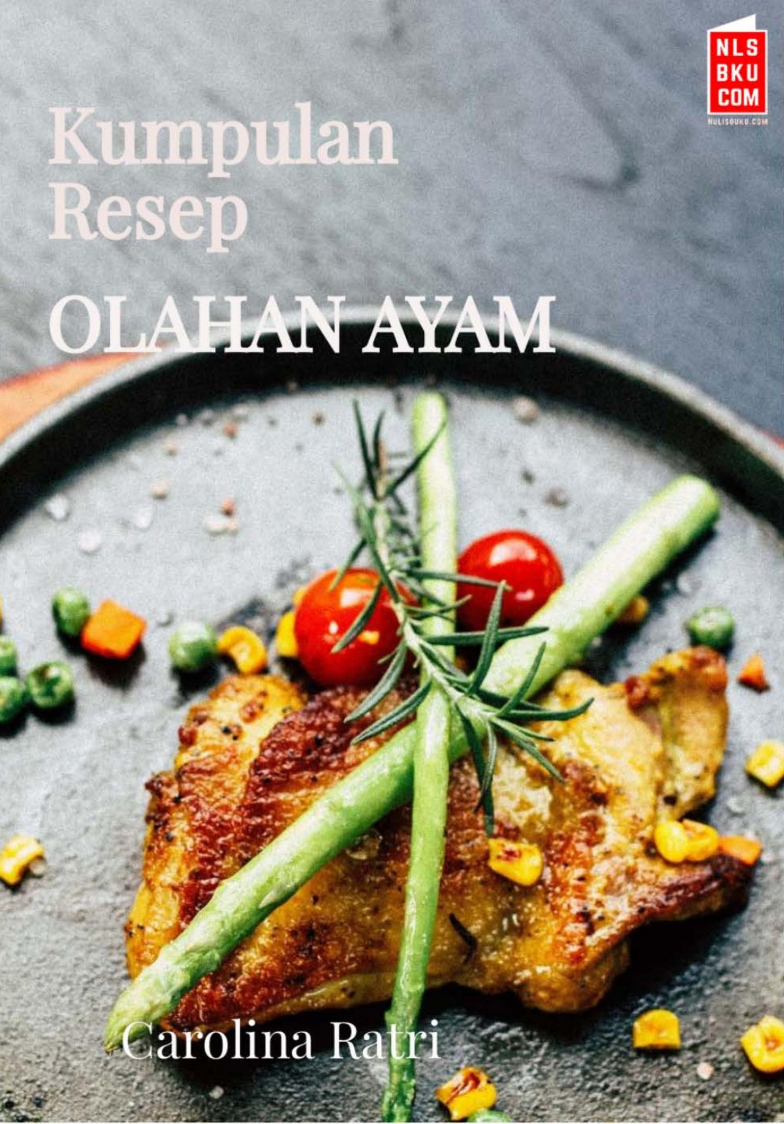 Salinan Salinan 1480 Kumpulan Resep Olahan Ayam (Carolina Ratri)
