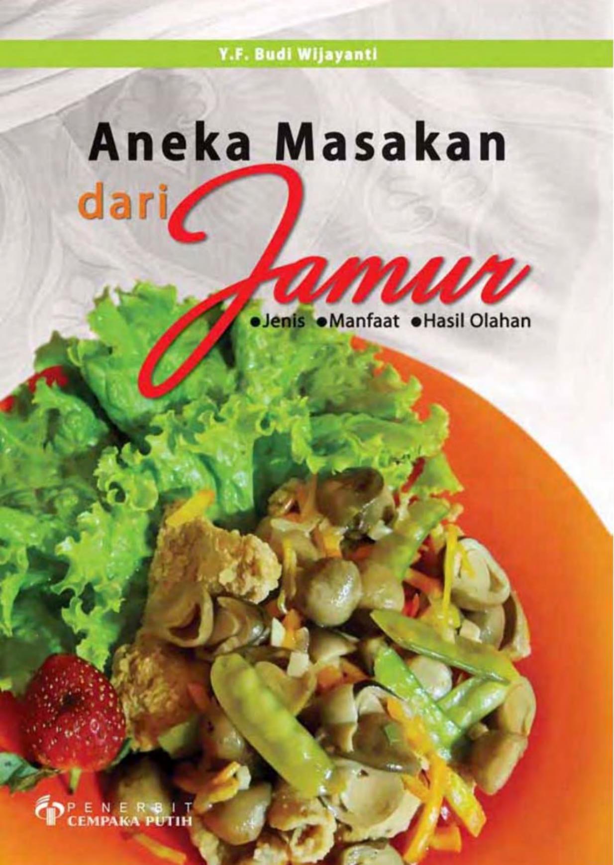 Salinan Salinan 1453 Aneka Masakan dari Jamur Jenis, Manfaat, Hasil Olahan (Y.F. Budi Wijayanti)
