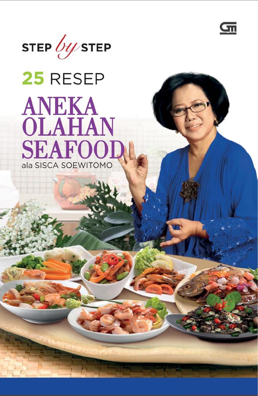 Salinan Salinan 1414 25 Resep Aneka Olahan Seafood ala Sisca Soewitomo Step by Step (Intarina Hardiman)