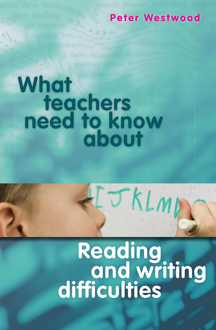 What Teachers Need to Know About Reading and Writing Difficulties