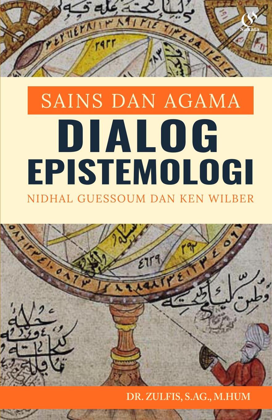 Salinan Sains dan Agama Dialog Epistemologi Nidhal Guessoum dan Ken Wilber
