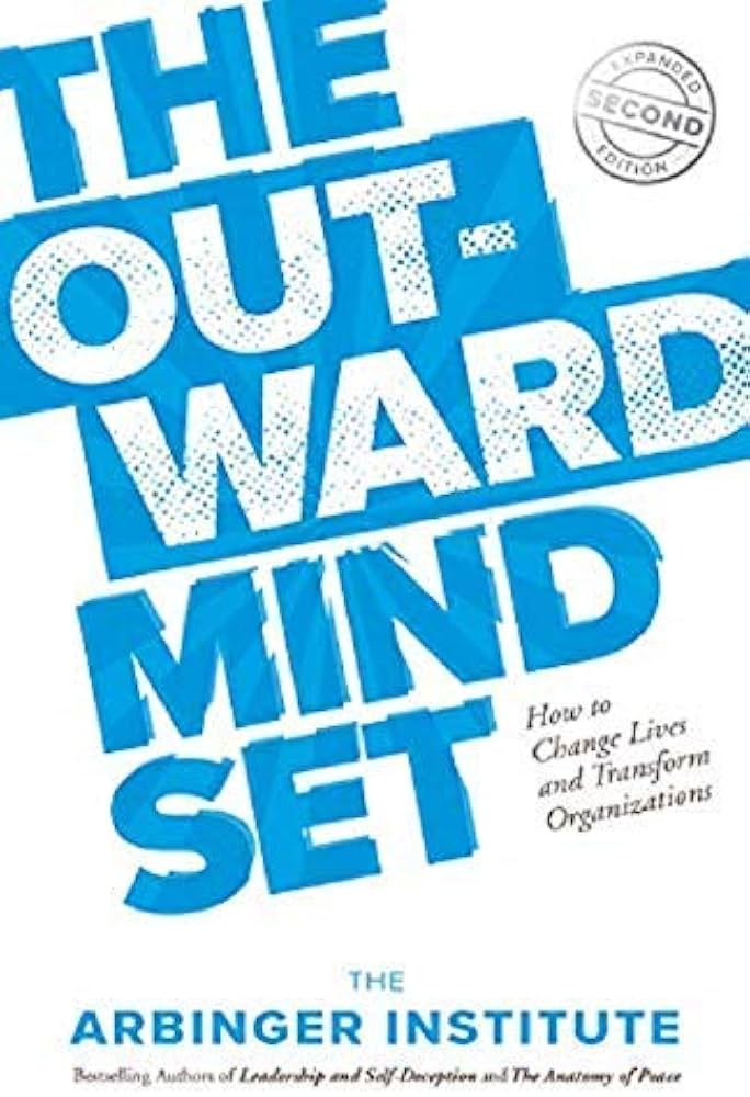 The Outward Mindset: Seeing Beyond Ourselves