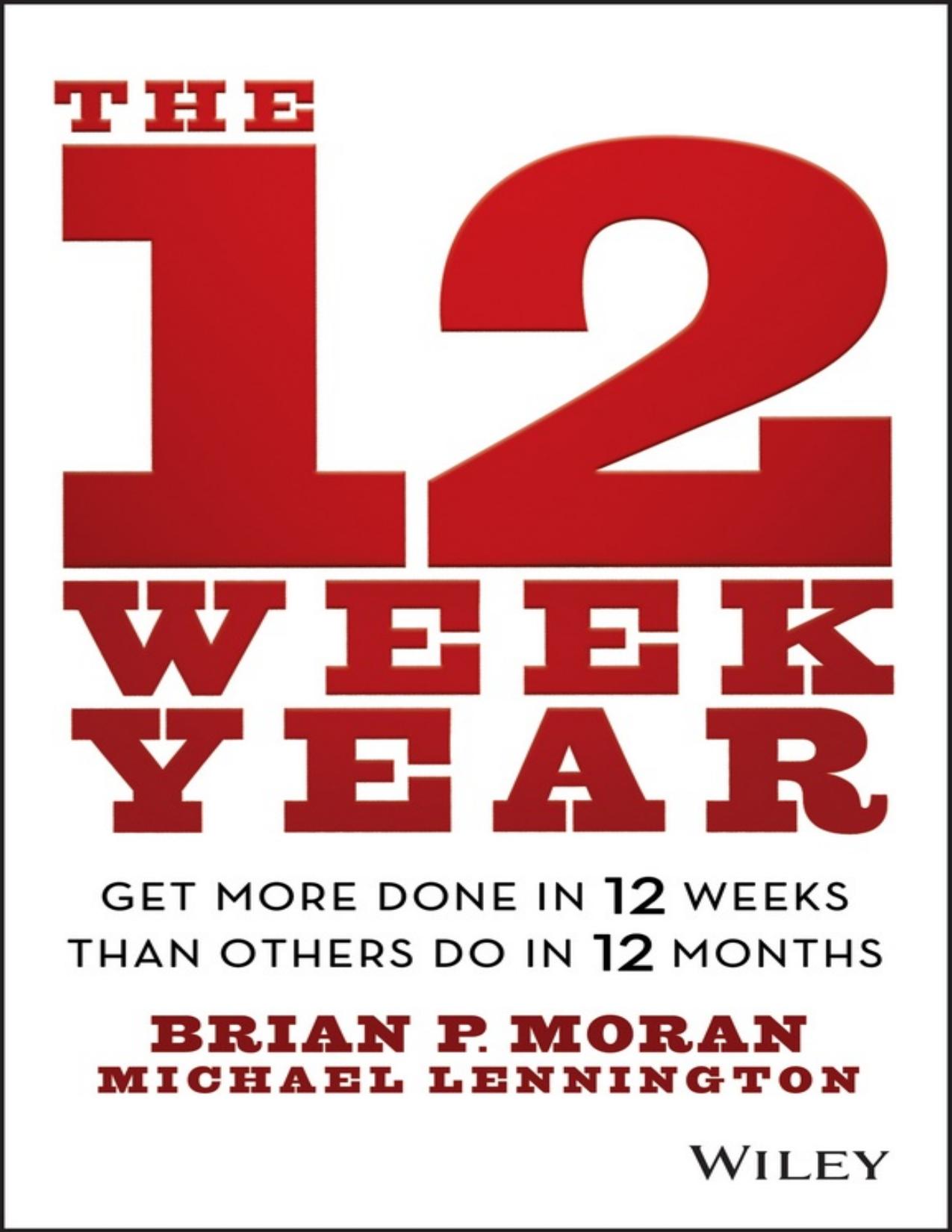 The 12 Week Year: Get More Done in 12 Weeks than Others Do in 12 Months - PDFDrive.com