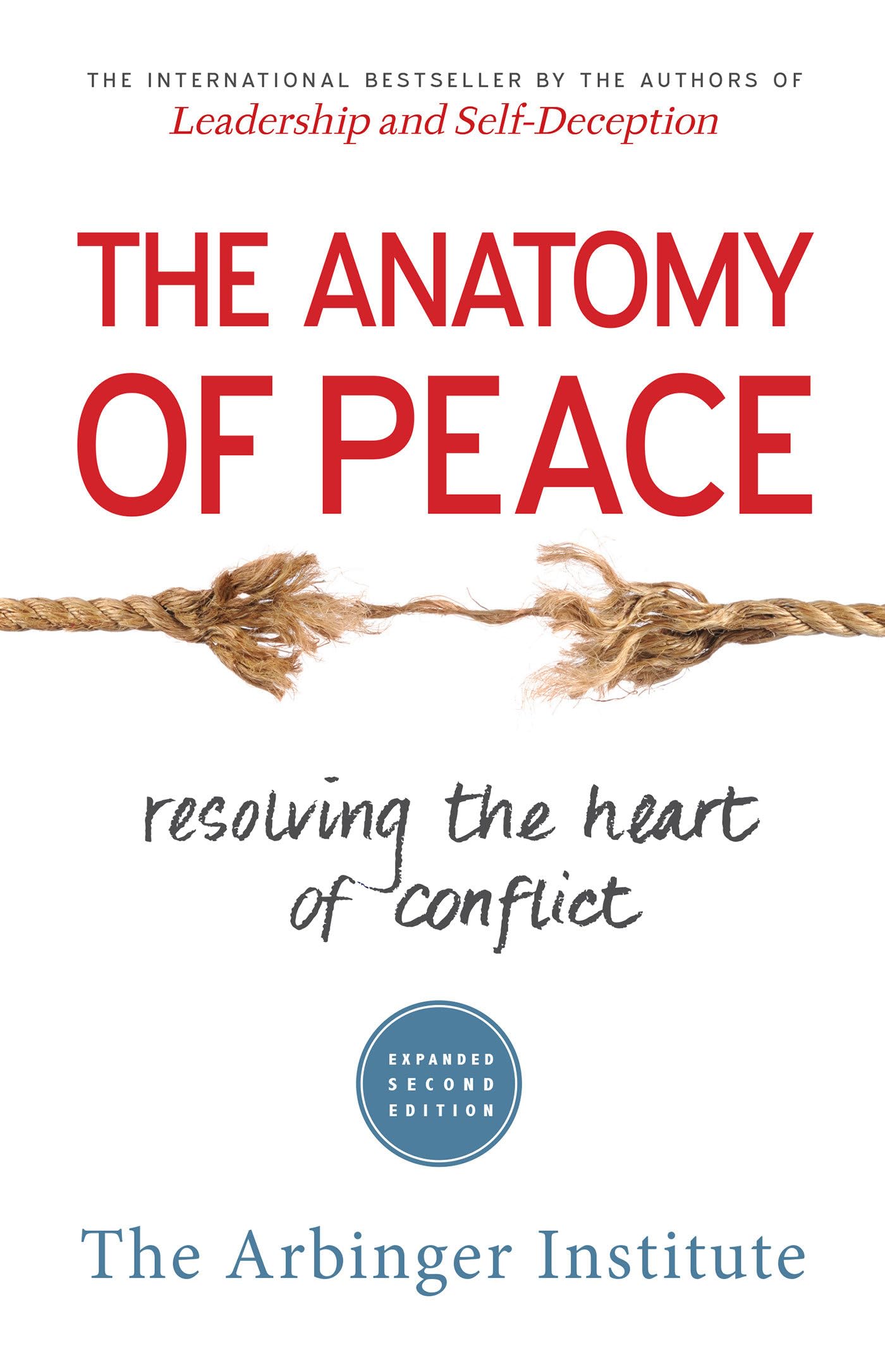 The Anatomy of Peace, Fourth Edition: Resolving the Heart of Conflict