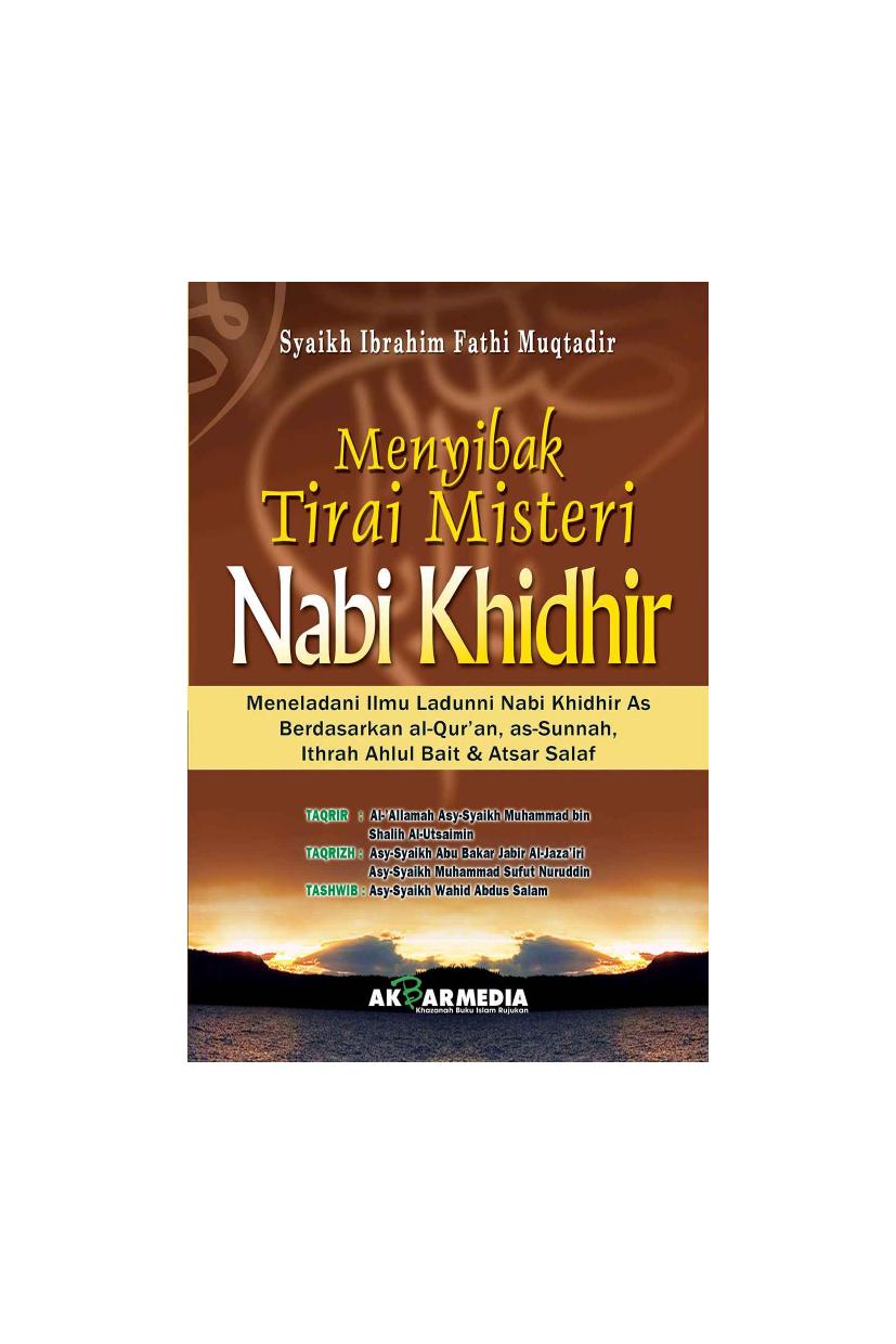 Menyibak Tirai Misteri Nabi Khidhir