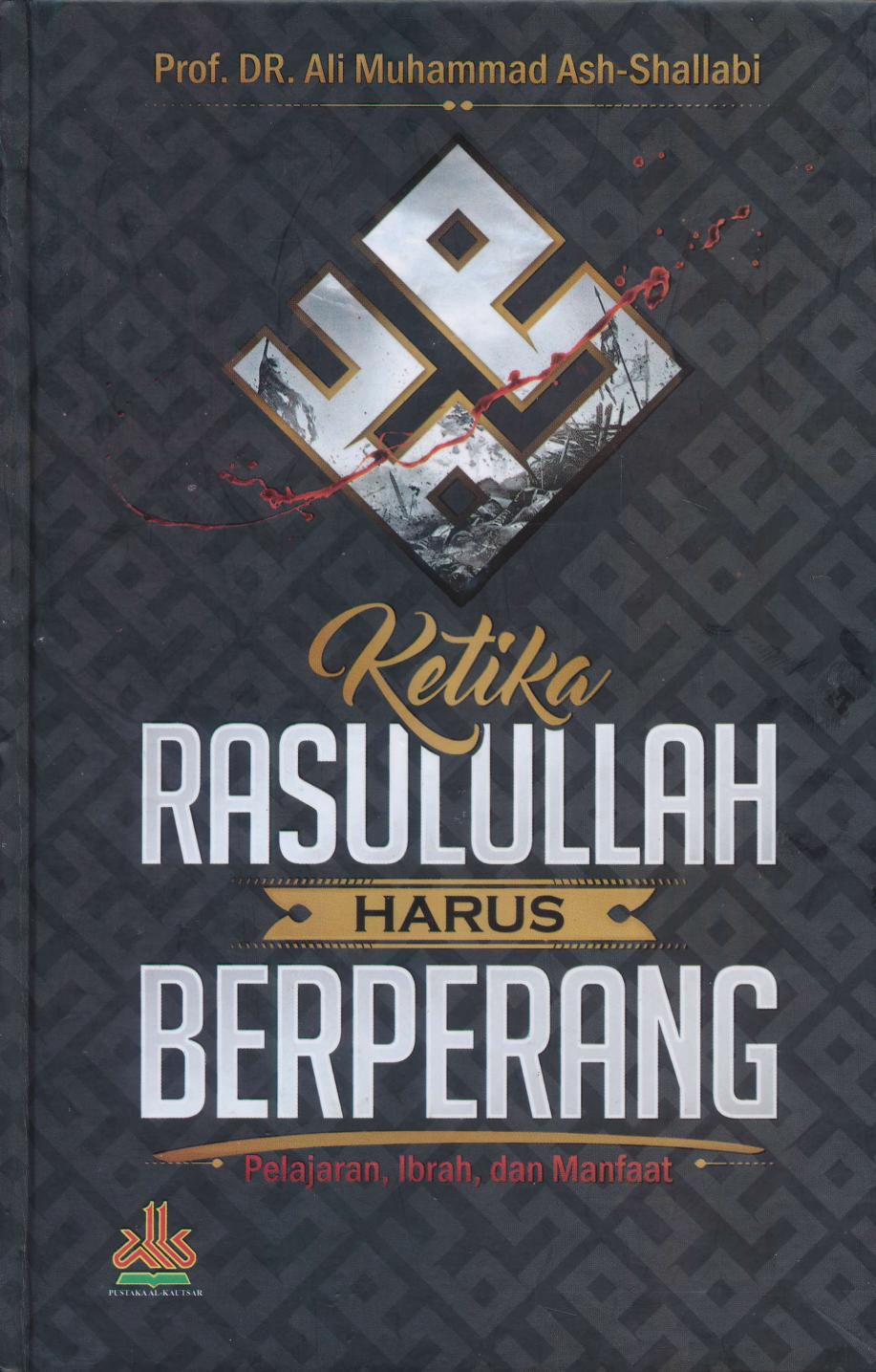 Salinan 574) Ketika Rasulullah Harus Berperang