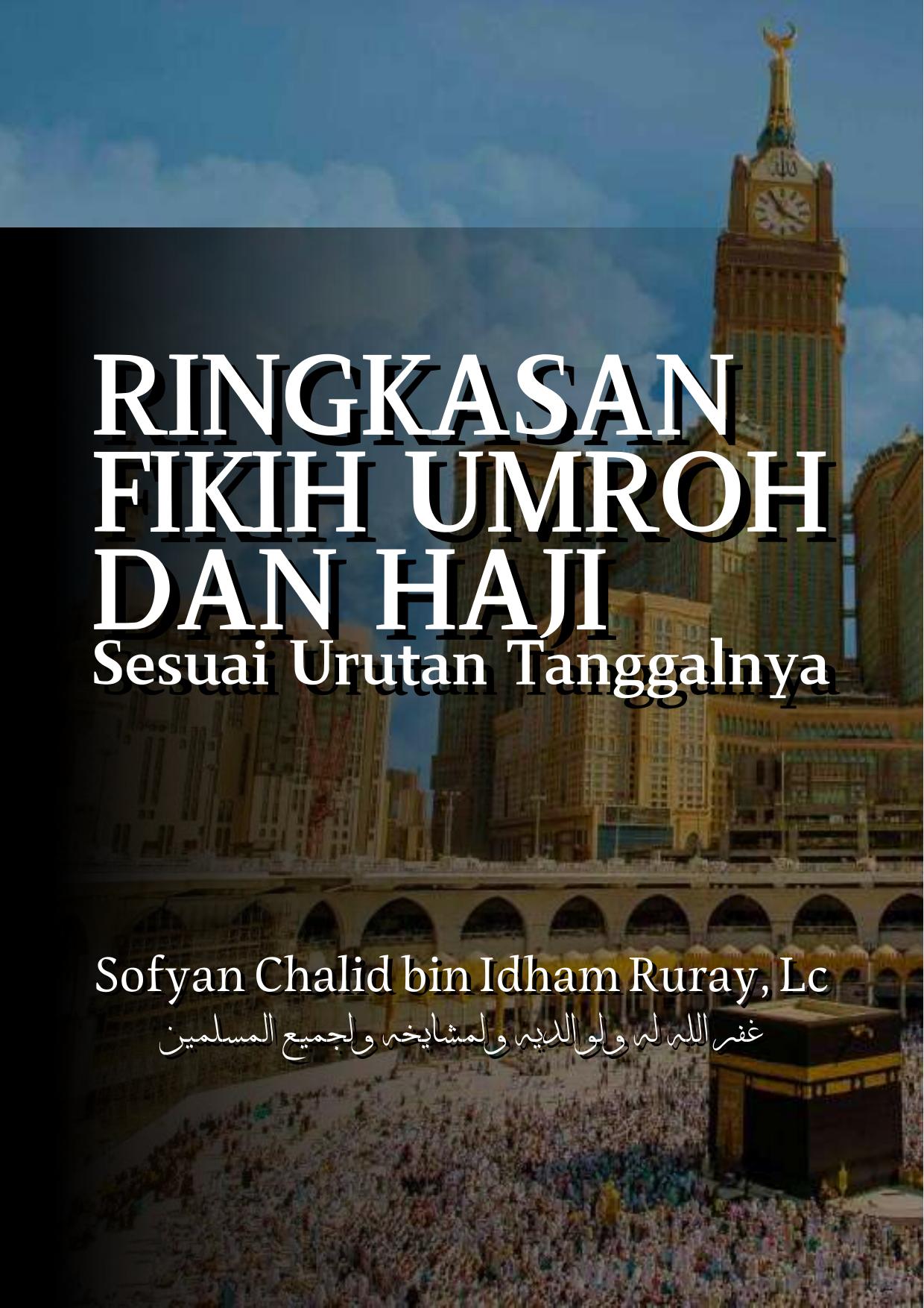 Ringkasan Fikih Umroh Dan Haji Sesuai Urutan Tanggalnya