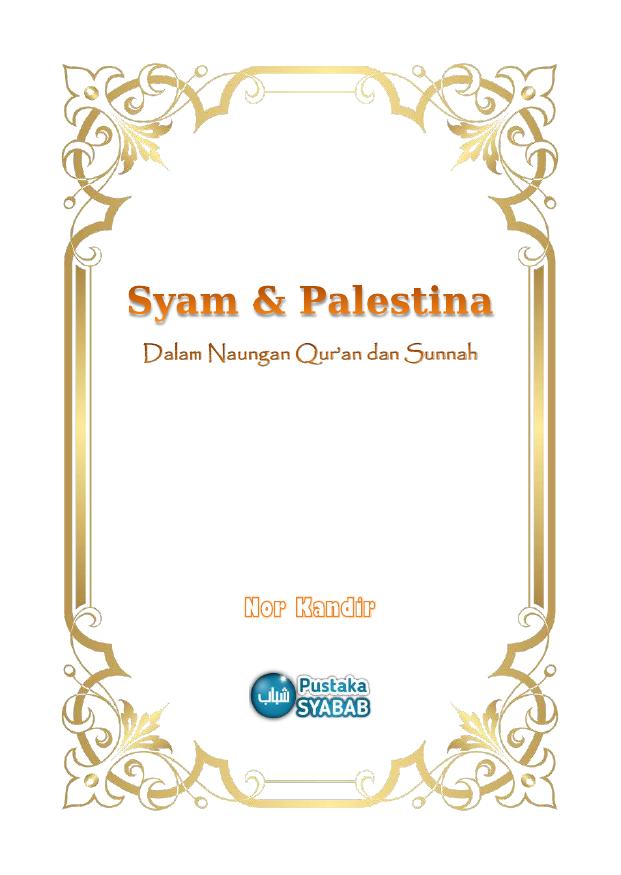Syam dan Palestina dalam Naungan Qur'an dan Sunnah
