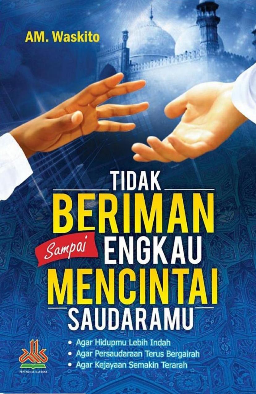 Salinan 1.598) Tidak Beriman Sampai Engkau Mencintai Saudaramu
