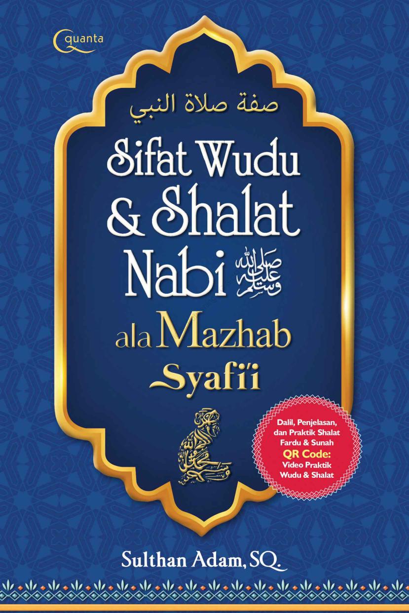 Sifat Wudu dan Shalat Nabi ala Mazhab Syafi`i