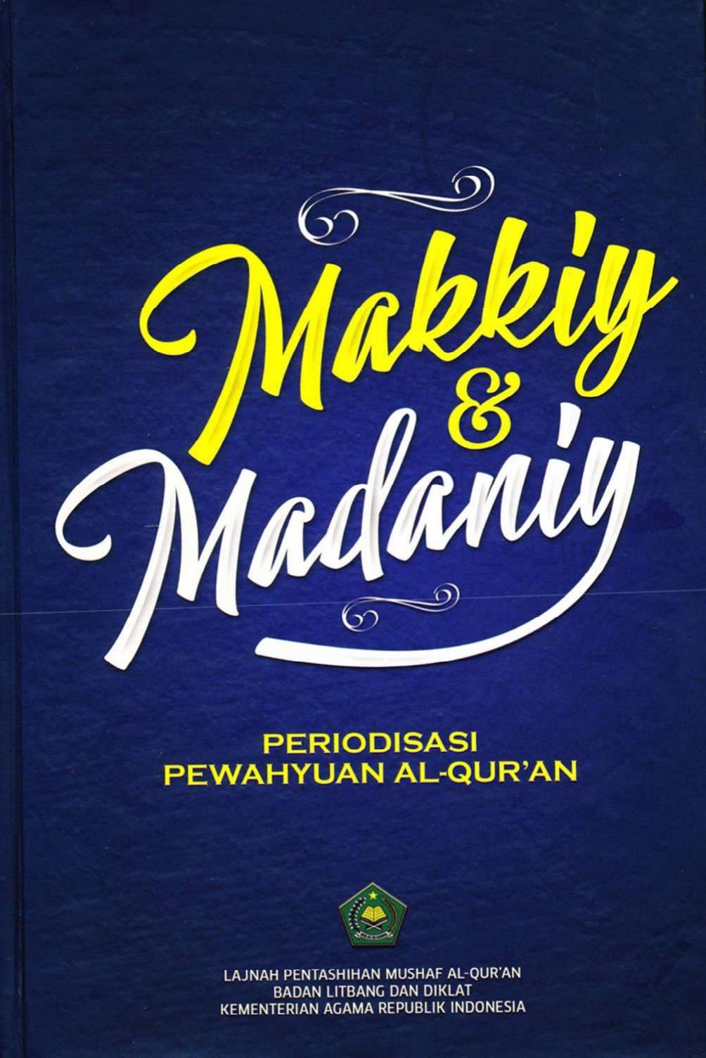 Salinan 1.355) Makkiy & Madaniy, Periodisasi Pewahyuan Al Quran