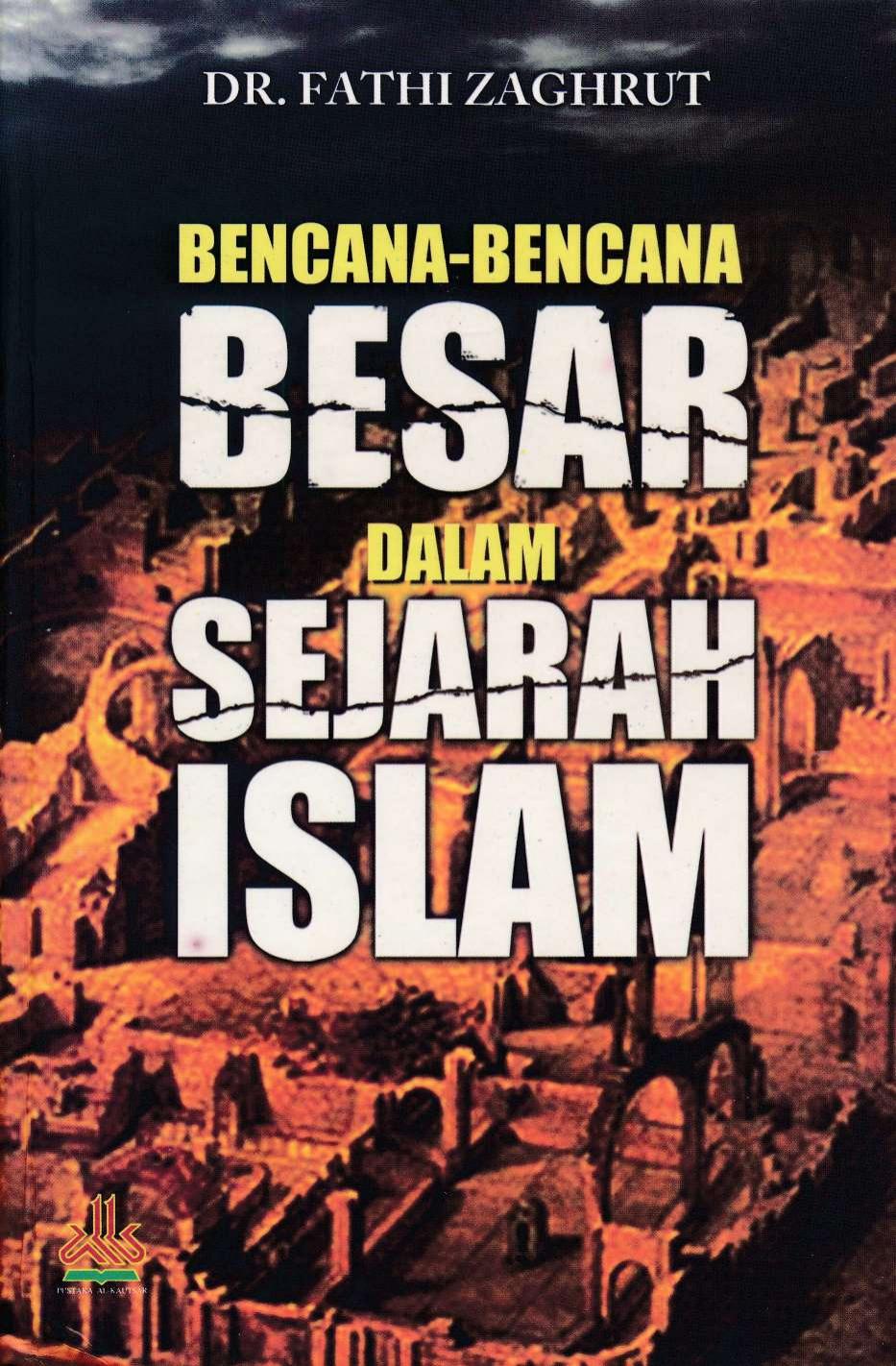 Salinan 1.098) BENCANA-BENCANA BESAR DI DALAM SEJARAH ISLAM